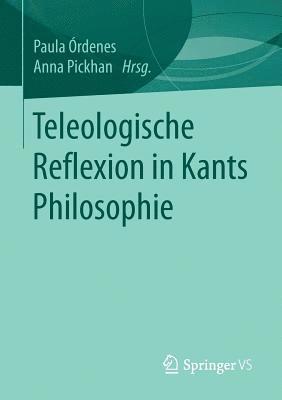 Teleologische Reflexion in Kants Philosophie 1