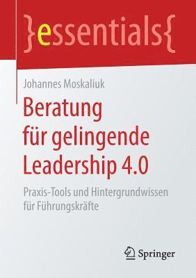 Johannes Moskaliuk - Beratung für gelingende Leadership 4.0, Häftad