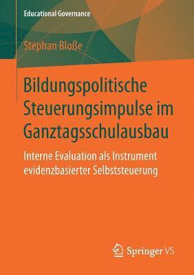 Bildungspolitische Steuerungsimpulse im Ganztagsschulausbau 1