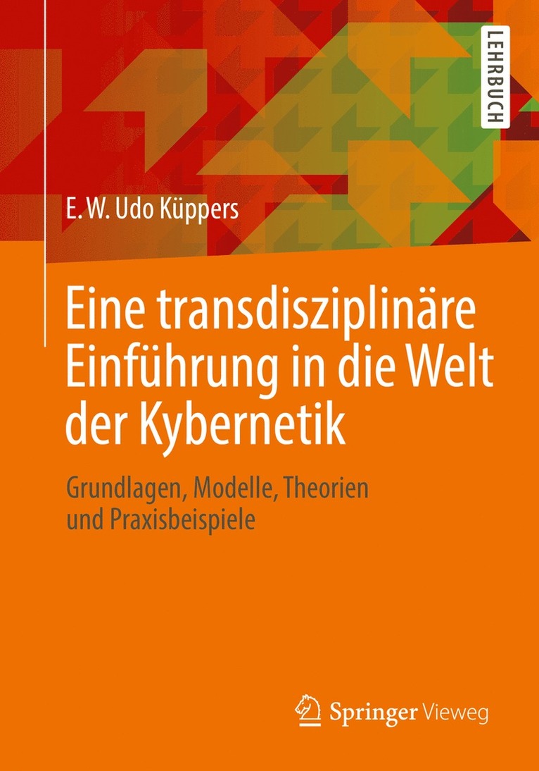 Eine transdisziplinäre Einführung in die Welt der Kybernetik