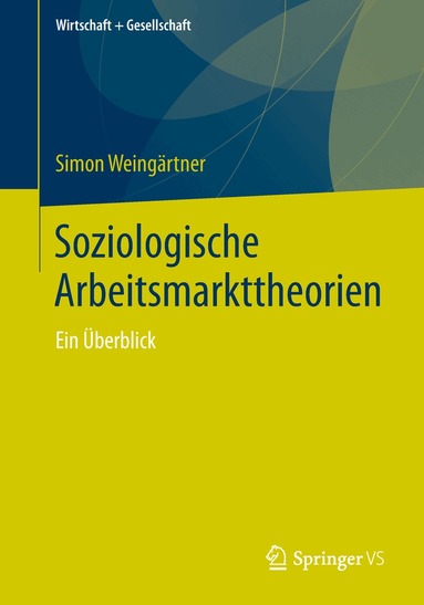 Simon Weingärtner - Soziologische Arbeitsmarkttheorien, Häftad