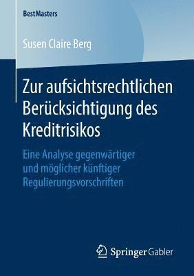 Zur aufsichtsrechtlichen Bercksichtigung des Kreditrisikos 1