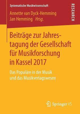 Beitrge zur Jahrestagung der Gesellschaft fr Musikforschung in Kassel 2017 1