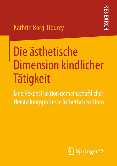 bokomslag Die asthetische Dimension kindlicher Tatigkeit