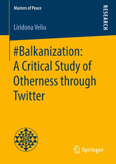 Liridona Veliu - #Balkanization: A Critical Study of Otherness through Twitter, Häftad