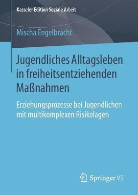 Jugendliches Alltagsleben in freiheitsentziehenden Manahmen 1