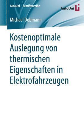 bokomslag Kostenoptimale Auslegung von thermischen Eigenschaften in Elektrofahrzeugen