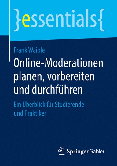 Frank Waible - Online-Moderationen planen, vorbereiten und durchführen, Häftad