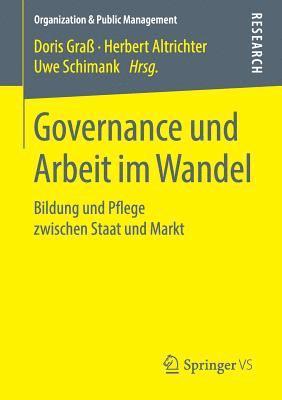 Doris Graß, Herbert Altrichter, Uwe Schimank - Governance und Arbeit im Wandel, Häftad