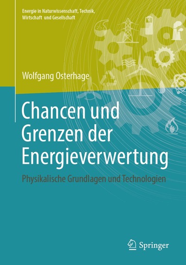 Wolfgang Osterhage - Chancen und Grenzen der Energieverwertung, Inbunden