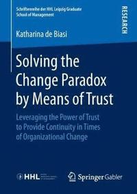 bokomslag Solving the Change Paradox by Means of Trust