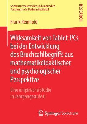 bokomslag Wirksamkeit von Tablet-PCs bei der Entwicklung des Bruchzahlbegriffs aus mathematikdidaktischer und psychologischer Perspektive