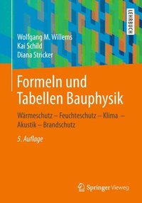 bokomslag Formeln Und Tabellen Bauphysik: Wärmeschutz - Feuchteschutz - Klima - Akustik - Brandschutz