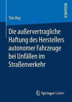 bokomslag Die auervertragliche Haftung des Herstellers autonomer Fahrzeuge bei Unfllen im Straenverkehr