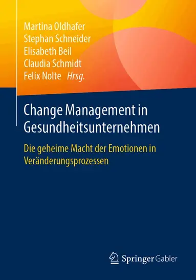 Martina Oldhafer, Stephan Schneider, Elisabeth Beil, Claudia Schmidt, Felix Nolte - Change Management in Gesundheitsunternehmen, Häftad