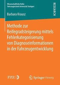 bokomslag Methode zur Reifegradsteigerung mittels Fehlerkategorisierung von Diagnoseinformationen in der Fahrzeugentwicklung