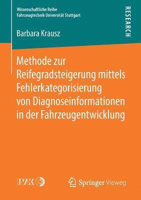 bokomslag Methode zur Reifegradsteigerung mittels Fehlerkategorisierung von Diagnoseinformationen in der Fahrzeugentwicklung