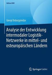 bokomslag Analyse der Entwicklung intermodaler Logistik-Netzwerke in mittel- und osteuropischen Lndern