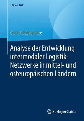 bokomslag Analyse der Entwicklung intermodaler Logistik-Netzwerke in mittel- und osteuropischen Lndern
