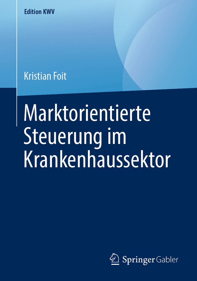 Kristian Foit - Marktorientierte Steuerung im Krankenhaussektor, Häftad