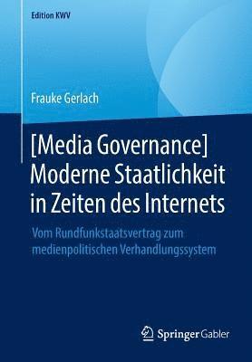 bokomslag [Media Governance] Moderne Staatlichkeit in Zeiten des Internets