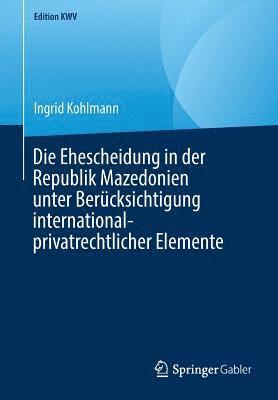 bokomslag Die Ehescheidung in der Republik Mazedonien unter Bercksichtigung international-privatrechtlicher Elemente