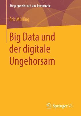 Big Data und der digitale Ungehorsam 1