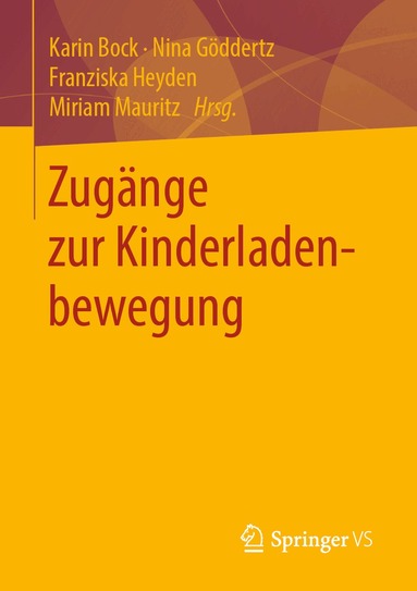Karin Bock, Nina Göddertz, Franziska Heyden, Miriam Mauritz - Zugänge zur Kinderladenbewegung, Häftad