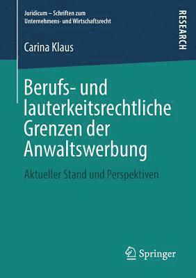 Berufs- und lauterkeitsrechtliche Grenzen der Anwaltswerbung 1