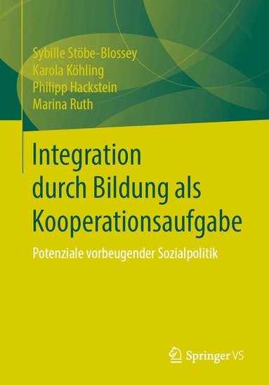Sybille Stöbe-Blossey, Karola Köhling, Philipp Hackstein, Marina Ruth - Integration durch Bildung als Kooperationsaufgabe, Häftad