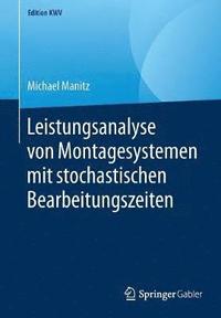 bokomslag Leistungsanalyse von Montagesystemen mit stochastischen Bearbeitungszeiten