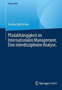bokomslag Pfadabhngigkeit im Internationalen Management. Eine interdisziplinre Analyse.