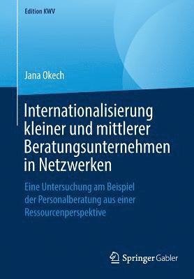 Jana Okech - Internationalisierung kleiner und mittlerer Beratungsunternehmen in Netzwerken, Häftad