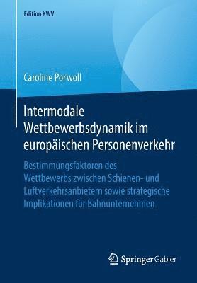 Caroline Porwoll - Intermodale Wettbewerbsdynamik im europäischen Personenverkehr, Häftad