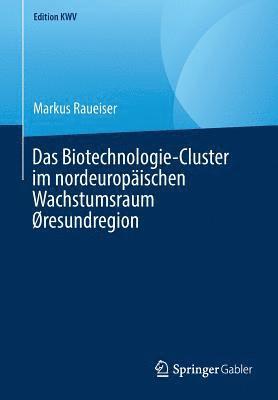 bokomslag Das Biotechnologie-Cluster im nordeuropischen Wachstumsraum resundregion