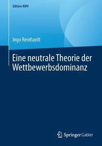 bokomslag Eine neutrale Theorie der Wettbewerbsdominanz