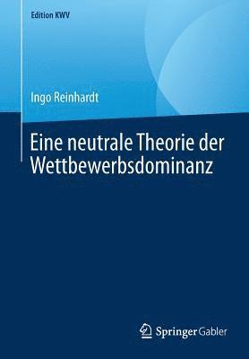 Eine neutrale Theorie der Wettbewerbsdominanz 1