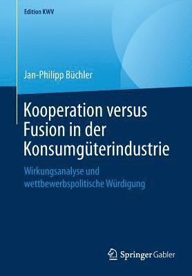 Kooperation versus Fusion in der Konsumgüterindustrie