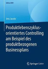 bokomslag Produktlebenszyklusorientiertes Controlling am Beispiel des produktbezogenen Businessplans