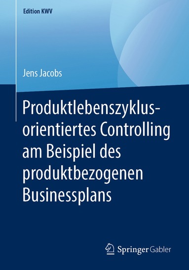 bokomslag Produktlebenszyklusorientiertes Controlling am Beispiel des produktbezogenen Businessplans