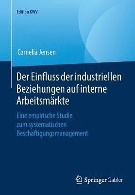 Der Einfluss der industriellen Beziehungen auf interne Arbeitsmrkte 1