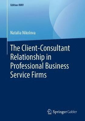 bokomslag Client-Consultant Relationship in Professional Business Service Firms
