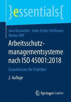 Jana Brauweiler, Anke Zenker-Hoffmann, Markus Will - Arbeitsschutzmanagementsysteme nach ISO 45001:2018, Häftad
