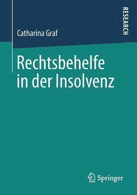 Catharina Graf - Rechtsbehelfe in der Insolvenz, Häftad