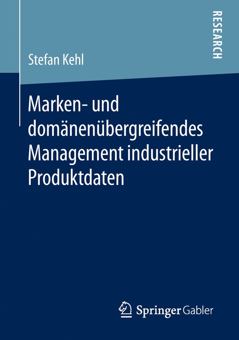 Stefan Kehl - Marken- und domänenübergreifendes Management industrieller Produktdaten, Häftad
