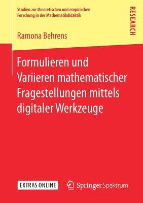 bokomslag Formulieren und Variieren mathematischer Fragestellungen mittels digitaler Werkzeuge