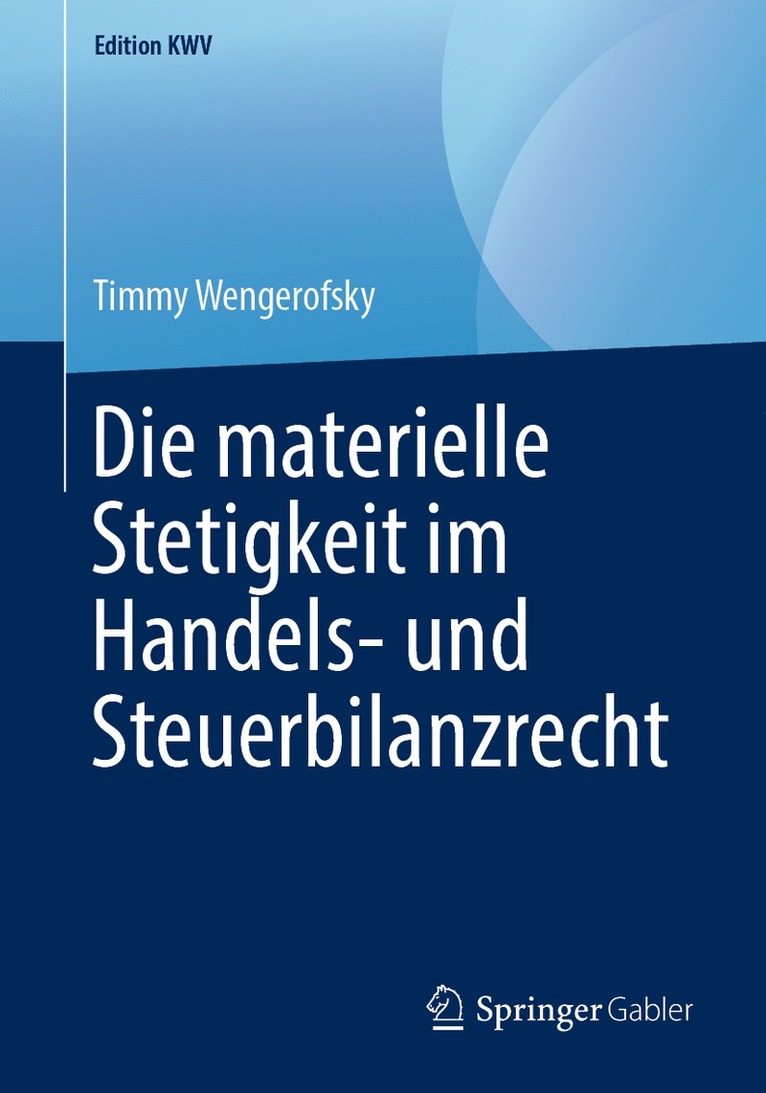 Timmy Wengerofsky - Die materielle Stetigkeit im Handels- und Steuerbilanzrecht, Häftad