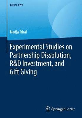 bokomslag Experimental Studies on Partnership Dissolution, R&D Investment, and Gift Giving