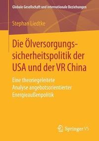 bokomslag Die lversorgungssicherheitspolitik der USA und der VR China