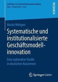 bokomslag Systematische und institutionalisierte Geschftsmodellinnovation